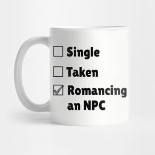 Romancing An NPC - Funny Gamer Mug